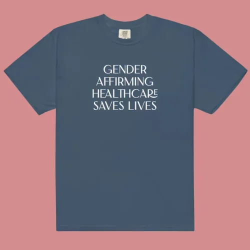 “Gender affirming healthcare saves lives” Printed T-Shirt
