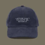 “Lactose can’t tolerate me, actually” Vintage Cord Cap