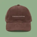 “Disassociating” Corduroy Hat